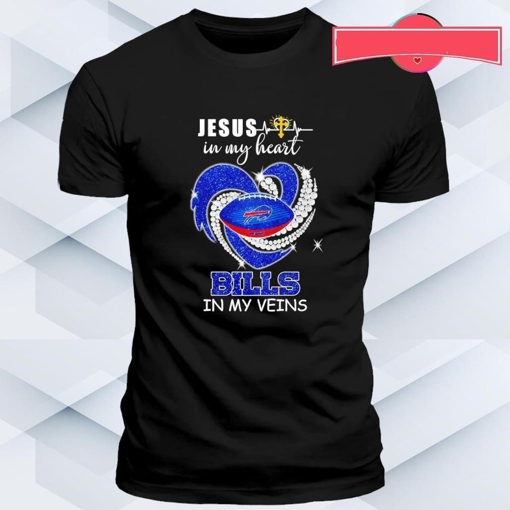Jesus In My Heart Buffalo Bills In My Veins Diamond Shirt